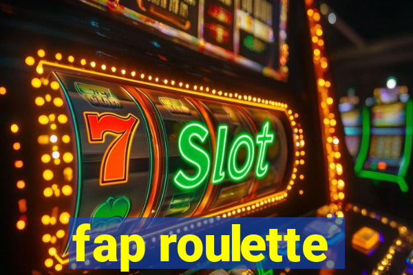 fap roulette